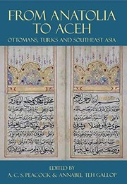 Cover of: From Anatolia to Aceh: Ottomans, Turks, and Southeast Asia