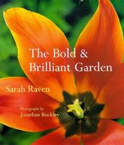Cover of: The Bold and Brilliant Garden by Sarah Raven