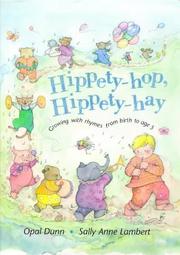 Hippety-hop, hippety-hay : growing with rhymes from birth to age 3