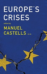 Cover of: Europe's Crises by Manuel Castells, Olivier Bouin, Joao Caraça, Gustavo Cardoso, John Thompson