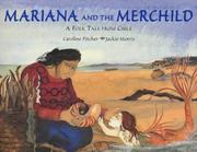 Cover of: Mariana and the merchild: a folk tale from Chile