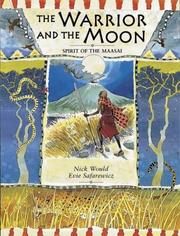 The warrior and the moon : spirit of the Maasai