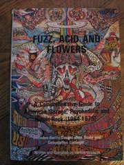 Cover of: Fuzz, Acid and Flowers: a comprehensive guide to American garage, psychedelic and hippie rock (1964-1975)