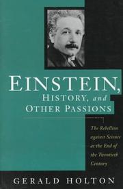 Cover of: Einstein, history, and other passions by Gerald James Holton
