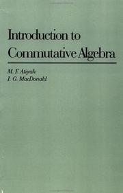 Cover of: Introduction to Commutative Algebra by Michael Francis Atiyah, I. G. MacDonald