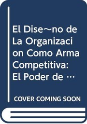 Cover of: El Diseño de la Organización como Arma Competitiva