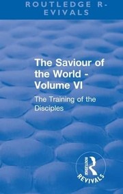 Cover of: Revival : the Saviour of the World - Volume VI: The Training of the Disciples