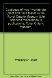 Cover of: Catalogue of type invertebrate, plant, and trace fossils in the Royal Ontario Museum