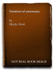 Cover of: Frontiers of astronomy