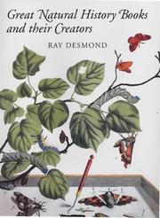 Great Natural History Books and Their Creators by Ray Desmond