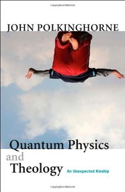 Cover of: Quantum physics and theology: an unexpected kinship