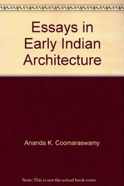 Cover of: Essays in early Indian architecture by Ananda Coomaraswamy