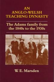 Cover of: An Anglo-Welsh teaching dynasty: the Adams family from the 1840s to the 1930s