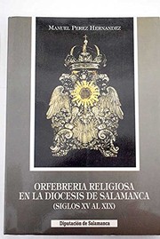 Orfebrería religiosa en la diocesis de Salamanca by Manuel Pérez Hernández