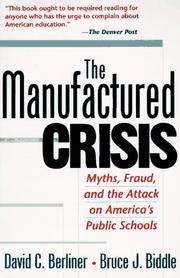 Cover of: The Manufactured Crisis: Myths, Fraud, and the Attack on America's Public Schools