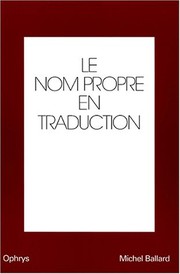 Cover of: Le nom propre en traduction by Michel Ballard