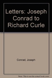 Letters: Joseph Conrad to Richard Curle by Joseph Conrad
