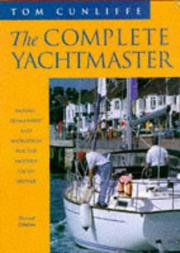 The Complete Yachtmaster by Tom Cunliffe