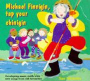 Michael Finnigin, tap your chinigin : developing music skills with new songs from old favourites