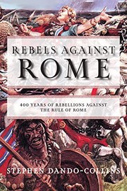 Cover of: Rebels Against Rome: 400 Years of Rebellions Against the Rule of Rome