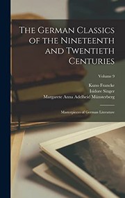 Cover of: German Classics of the Nineteenth and Twentieth Centuries: Masterpieces of German Literature; Volume 9