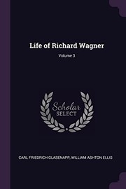 Cover of: Life of Richard Wagner; Volume 3