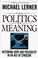 Cover of: The politics of meaning