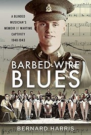 Cover of: Barbed-Wire Blues: A Blinded Musician's Memoir of Wartime Captivity 1940-1943
