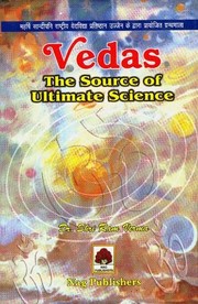 Vedas, the source of ultimate science by Shri Ram Verma