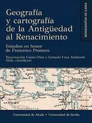 Cover of: Geografía y cartografía de la Antigüedad al Renacimiento: Estudios en honor de Francesco Prontera