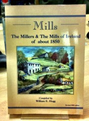 The millers & the mills of Ireland of about 1850 by William E. Hogg