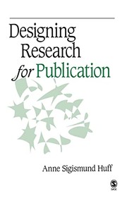 Designing research for publication by Anne Sigismund Huff