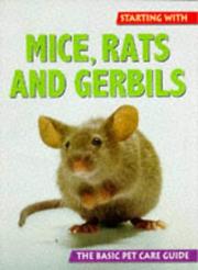 Starting with mice, rats, and gerbils by Georg Gassner, David Alderton