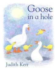 Cover of: Goose in a Hole by Judith Kerr