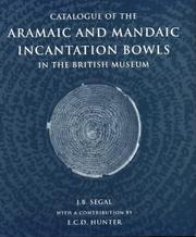 Catalogue of the Aramaic and Mandaic incantation bowls in the British Museum