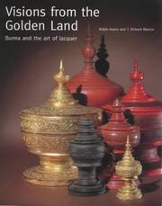 Visions from the golden land : Burma and the art of lacquer