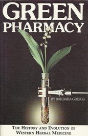 Cover of: Green Pharmacy: The History and Evolution of Western Herbal Medicine