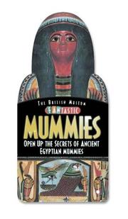 Fantastic mummies : open up the secrets of ancient Egyptian mummies