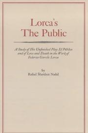 Cover of: Lorca's The public: a study of his unfinished play El público and of love and death in the work of Federico García Lorca