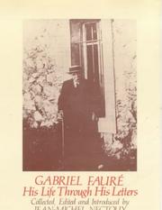 Gabriel Fauré : his life through his letters