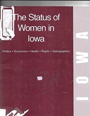Cover of: The status of women in Iowa: politics, economics, health, rights, demographics