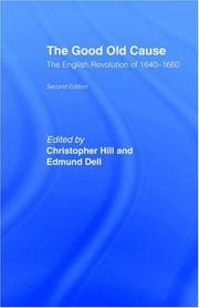 The good old cause : the English revolution of 1640-1660, its causes, course and consequences: extracts from contemporary sources