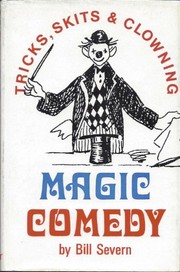 Cover of: Magic comedy: tricks, skits and clowning
