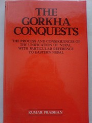 The Gorkha conquests by Kumar Pradhan