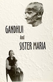 Gandhiji and Sister Maria by Mohandas Karamchand Gandhi
