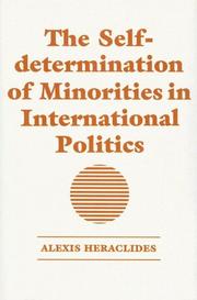 Cover of: The self-determination of minorities in international politics by Alexis Heraclides