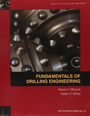 Fundamentals of drilling engineering by Robert F. Mitchell, Stefan Miska