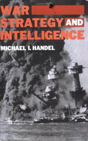 War, strategy, and intelligence by Michael I. Handel