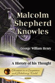 Cover of: Malcolm Shepherd Knowles by George Henry