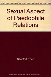 The sexual aspect of paedophile relations by Theo Sandfort